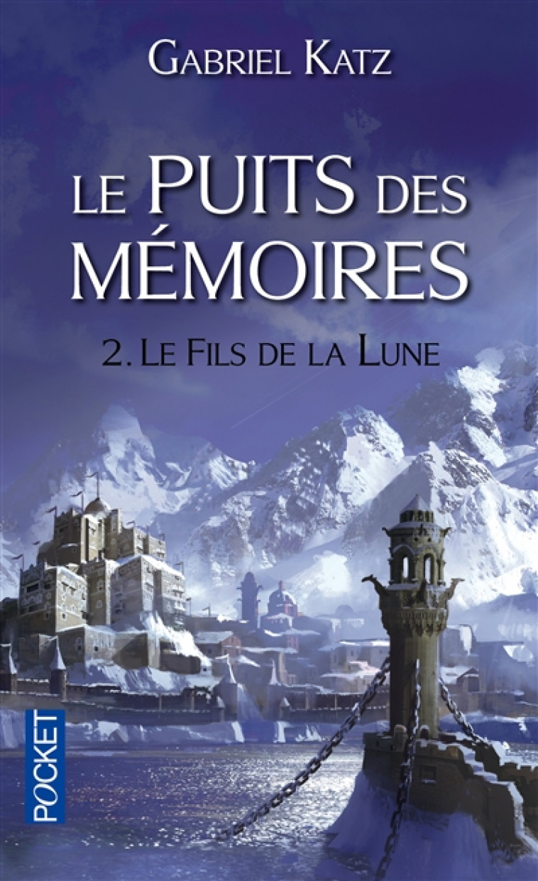 LE PUITS DES MEMOIRES - TOME 2 LE FILS DE LA LUNE - VOL02 - KATZ GABRIEL - Pocket