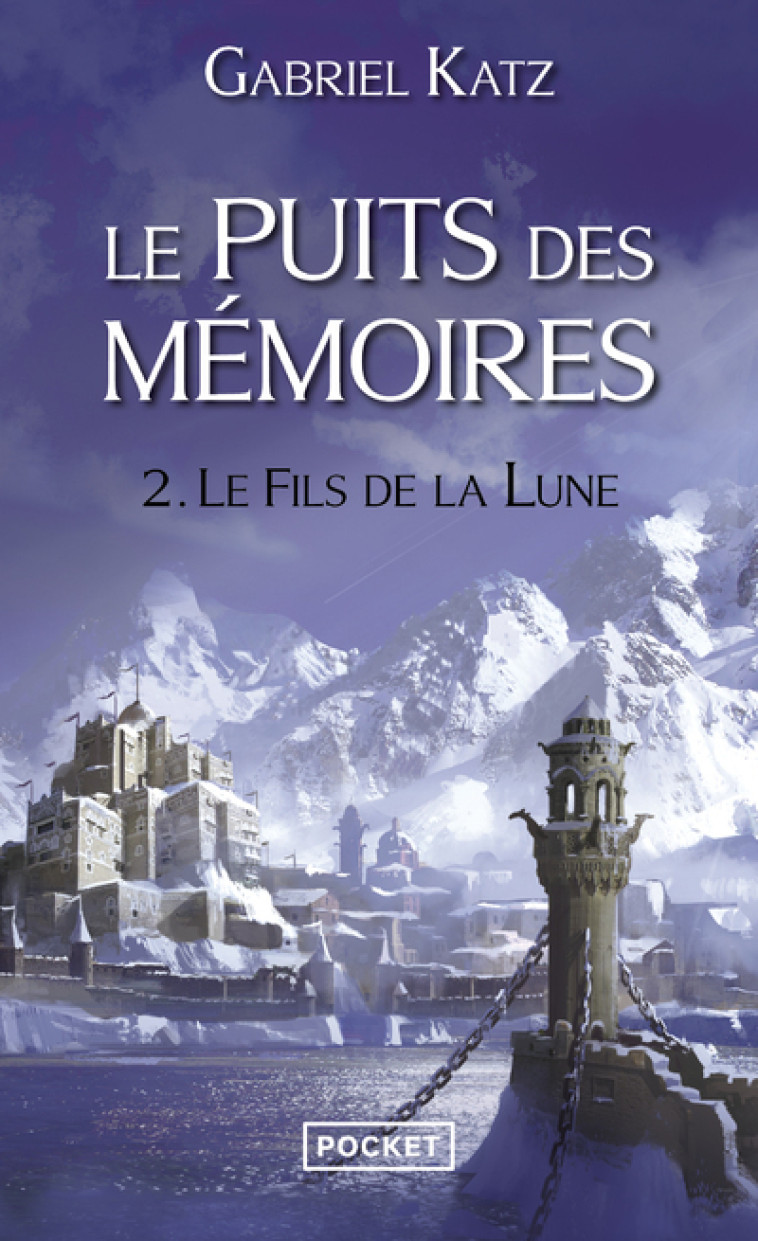 LE PUITS DES MEMOIRES - TOME 2 LE FILS DE LA LUNE - VOL02 - Gabriel Katz - POCKET