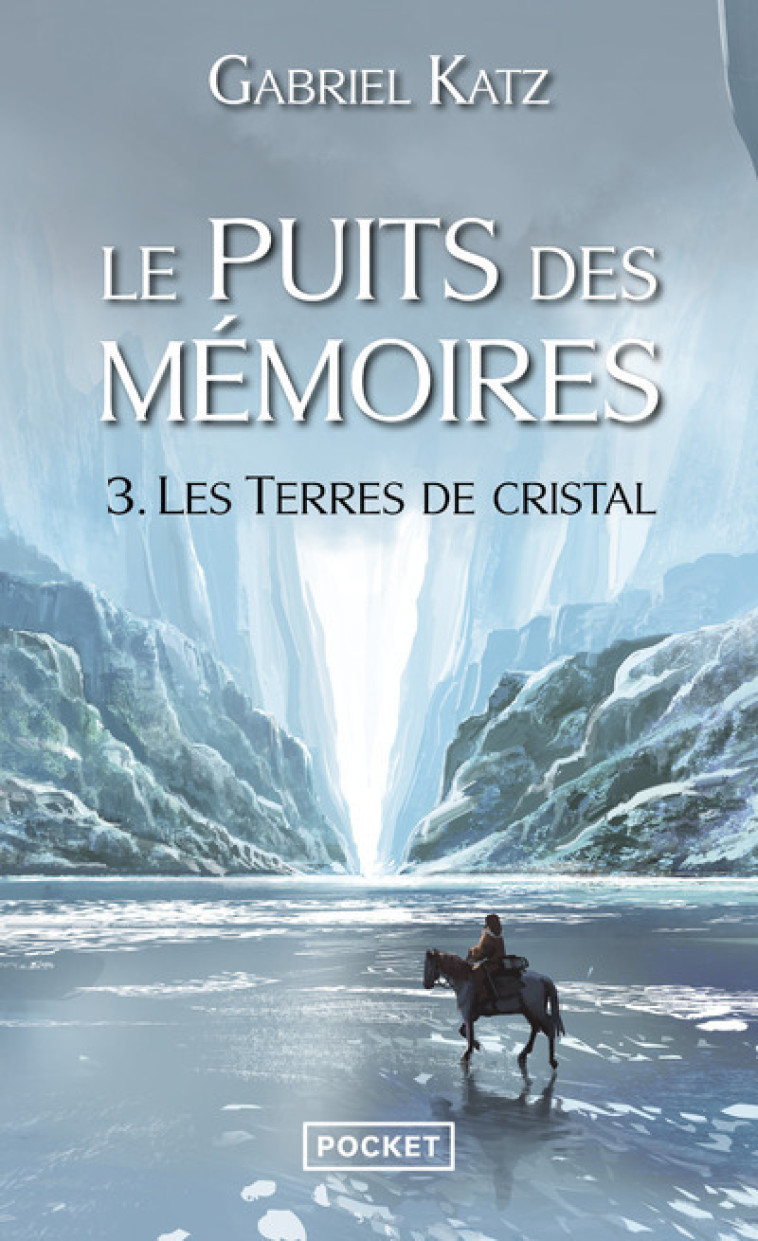 LE PUITS DES MEMOIRES - TOME 3 LES TERRES DE CRISTAL - VOL03 - Gabriel Katz - POCKET