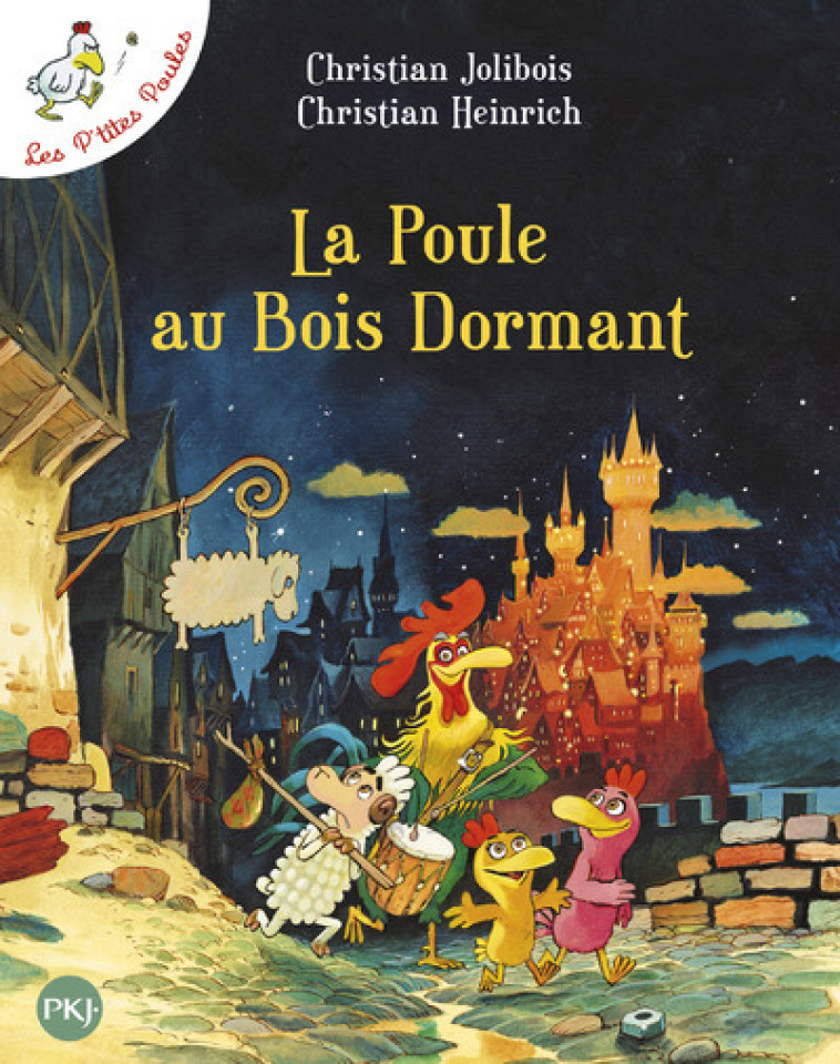 LA POULE AU BOIS DORMANT - LES P-TITES POULES - TOME 13 - VOL13 - Christian Jolibois, Christian Heinrich - POCKET JEUNESSE