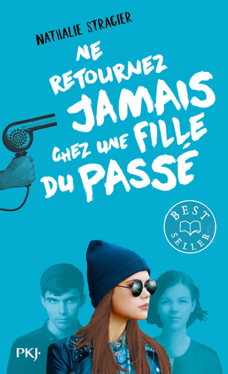 NE RETOURNEZ JAMAIS CHEZ UNE FILLE DU PASSE - TOME 2 - VOL02 - Nathalie Stragier - POCKET JEUNESSE