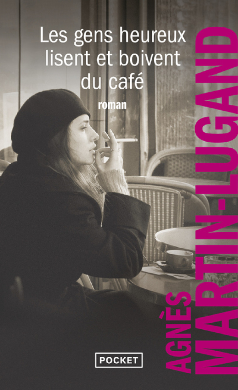 LES GENS HEUREUX LISENT ET BOIVENT DU CAFE - Agnès Martin-Lugand - POCKET