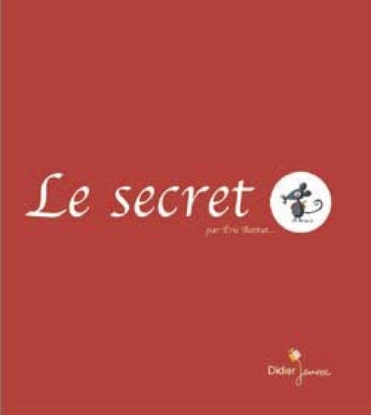 Le secret - Éric Battut - DIDIER JEUNESSE