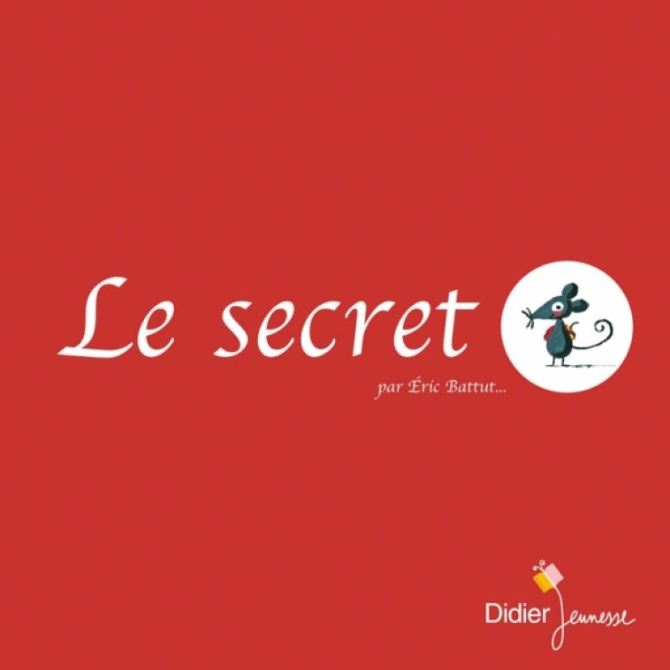 LES P-TITS DIDIER - T03 - LE SECRET - POCHE - Éric Battut - DIDIER JEUNESSE