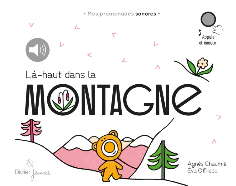 Là-haut, dans la montagne - Agnès CHAUMIÉ, Eva Offredo - DIDIER JEUNESSE