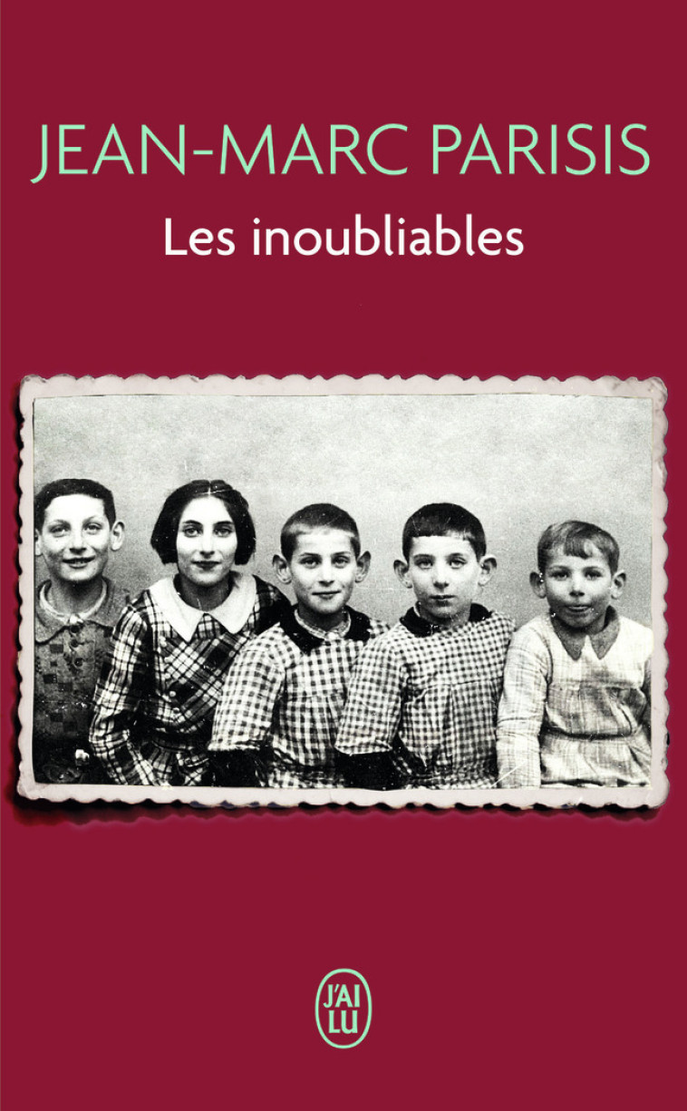 Les inoubliables - Jean-Marc Parisis - J'AI LU