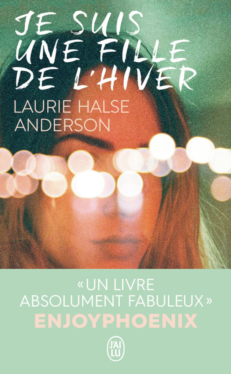 Je suis une fille de l'hiver - Laurie Halse Anderson, Marie de Prémonville - J'AI LU