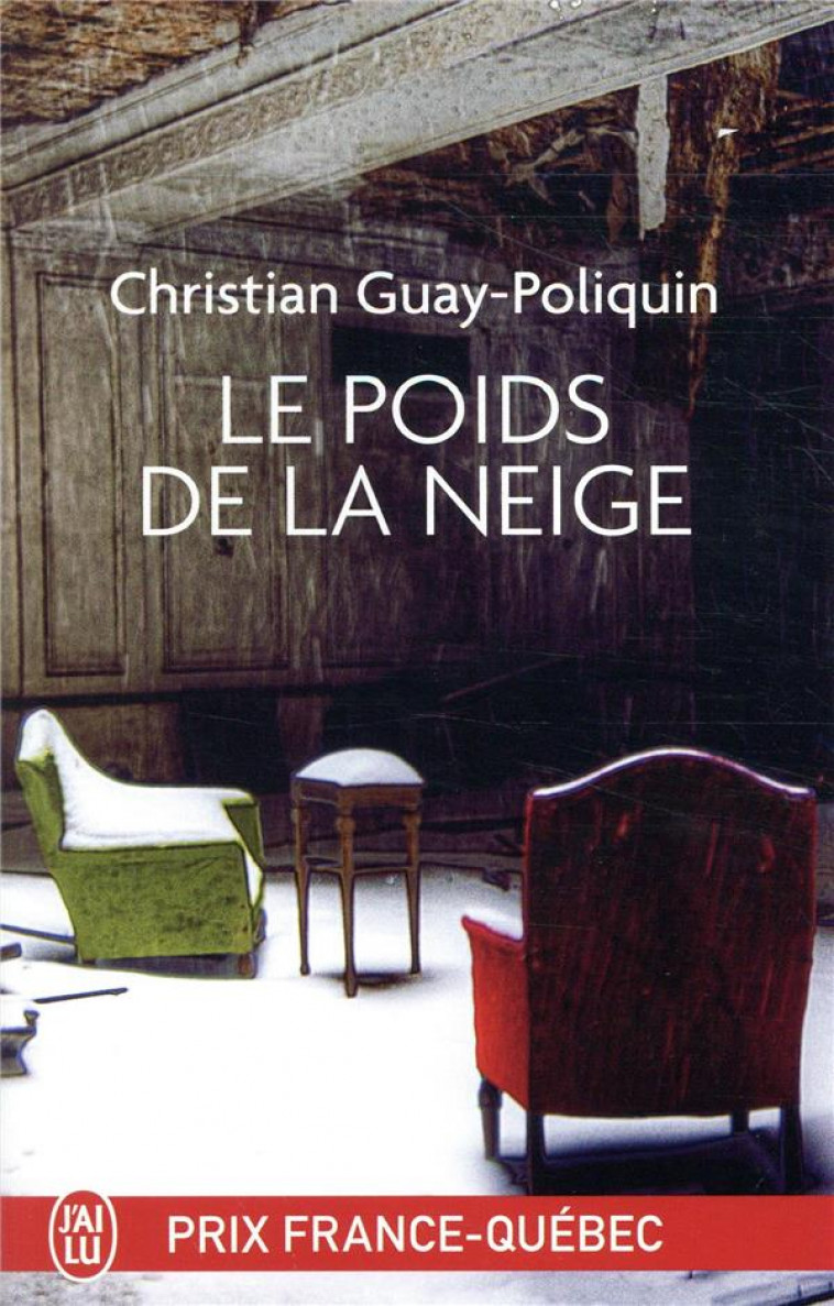 LE POIDS DE LA NEIGE - GUAY-POLIQUIN C. - J'AI LU