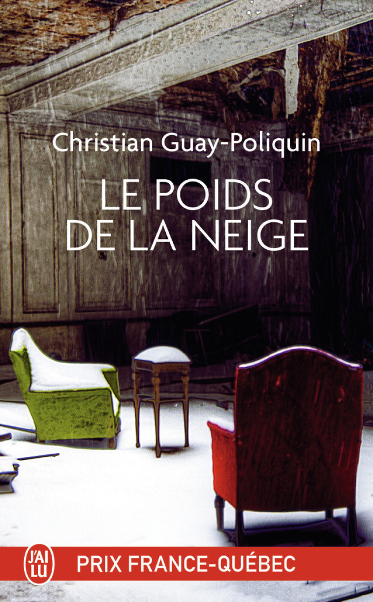 Le poids de la neige - Christian Guay-Poliquin - J'AI LU