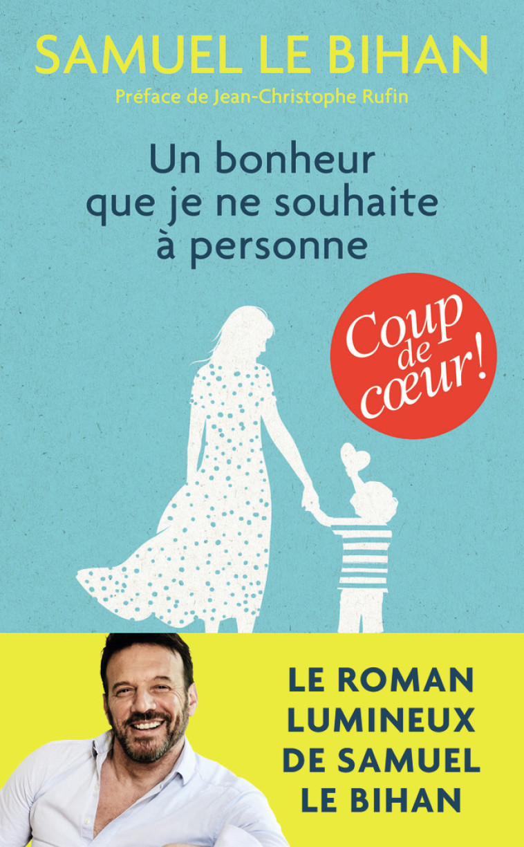 Un bonheur que je ne souhaite à personne - Samuel Le Bihan, Jean-Christophe RUFIN - J'AI LU