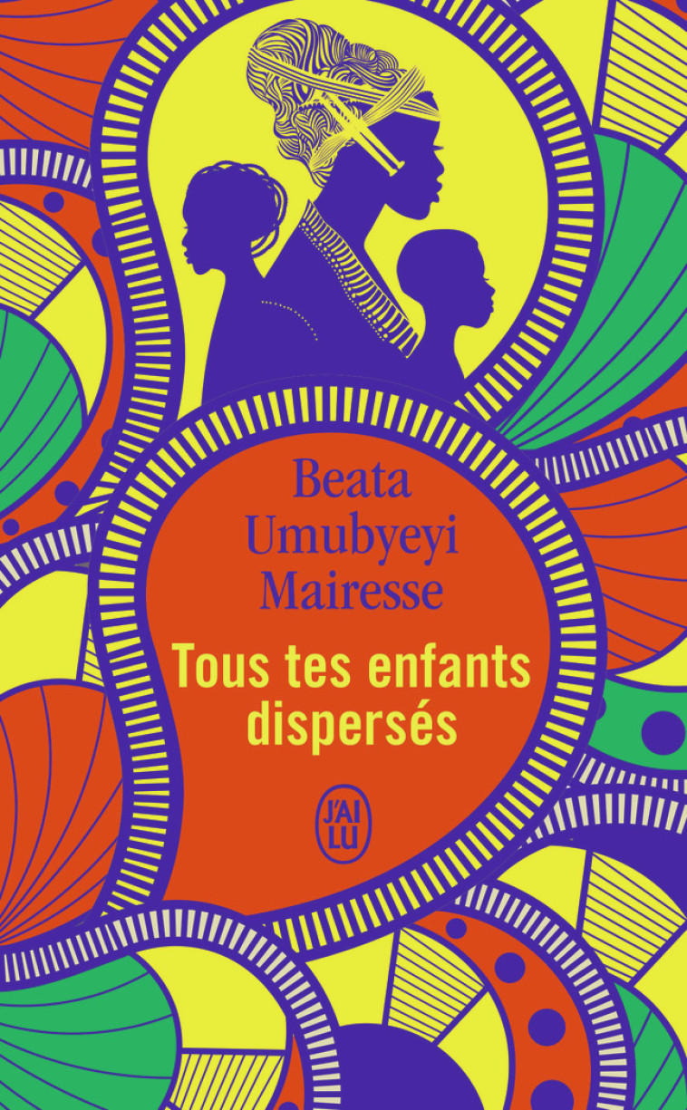 Tous tes enfants dispersés - Beata Umubyeyi Mairesse - J'AI LU