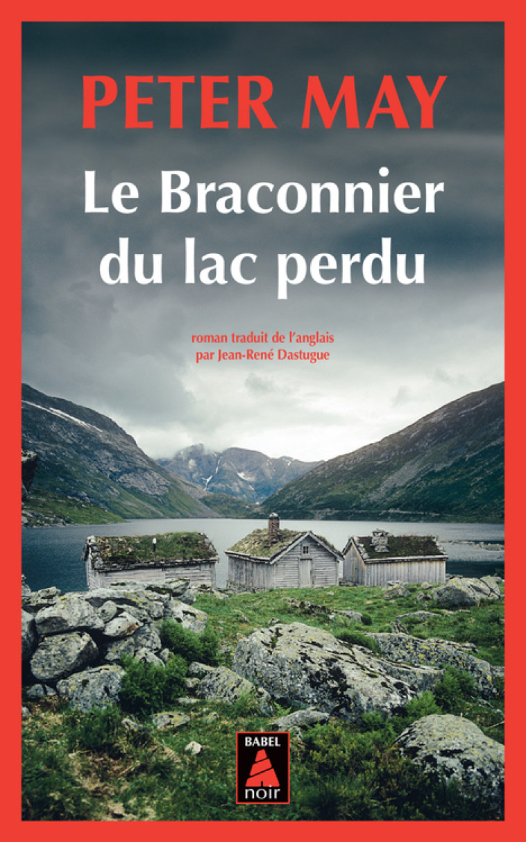 LE BRACONNIER DU LAC PERDU - Peter May, Jean-René Dastugue - ACTES SUD