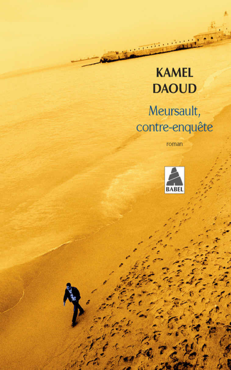 MEURSAULT, CONTRE-ENQUETE - Kamel Daoud - ACTES SUD