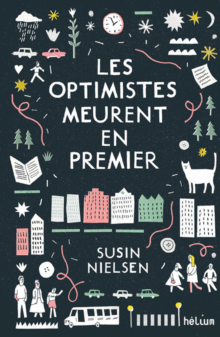 LES OPTIMISTES MEURENT EN PREMIER - Susin Nielsen - HELIUM