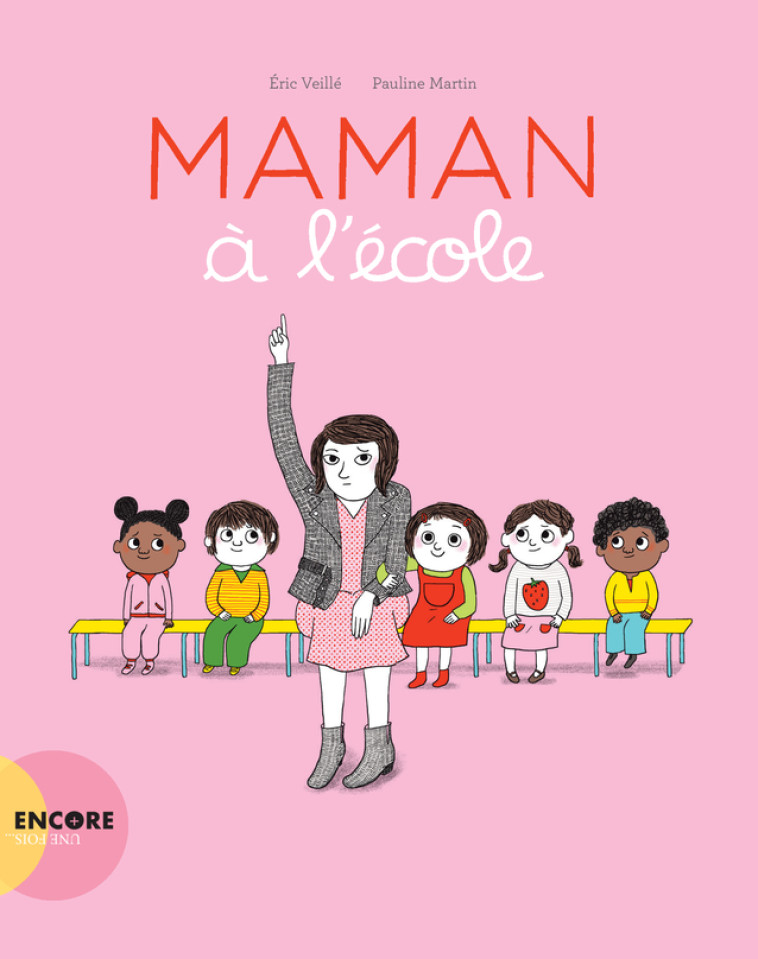 MAMAN A L-ECOLE - Éric Veillé, Pauline Martin - ACTES SUD