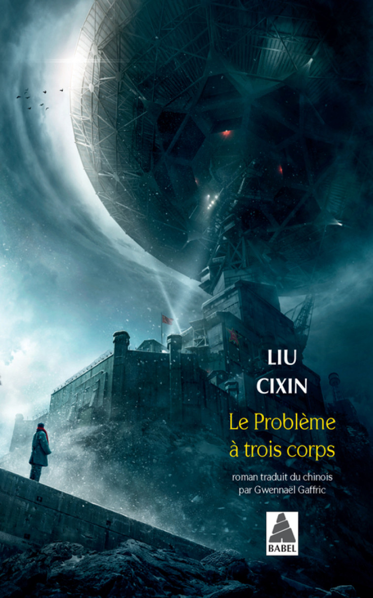 LE PROBLEME A TROIS CORPS - Cixin Liu, Gwennaël Gaffric - ACTES SUD