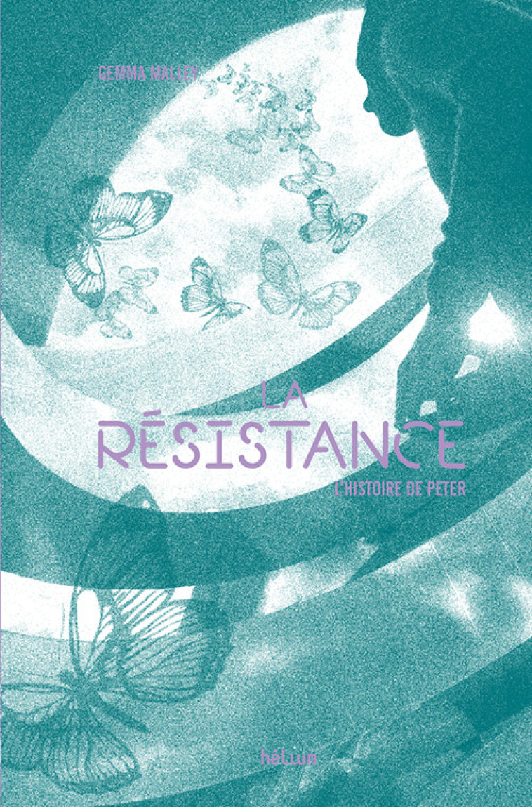 LA RESISTANCE - L-HISTOIRE DE PETER - Gemma Malley - HELIUM