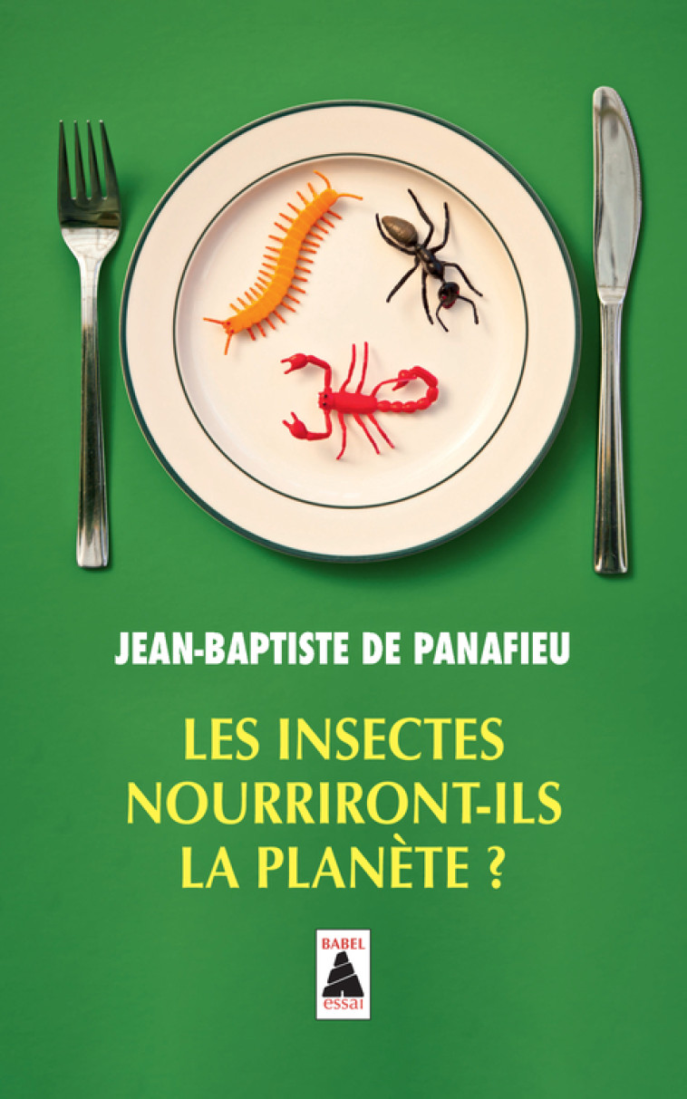 LES INSECTES NOURRIRONT-ILS LA PLANETE ? - Jean-Baptiste de Panafieu - ACTES SUD