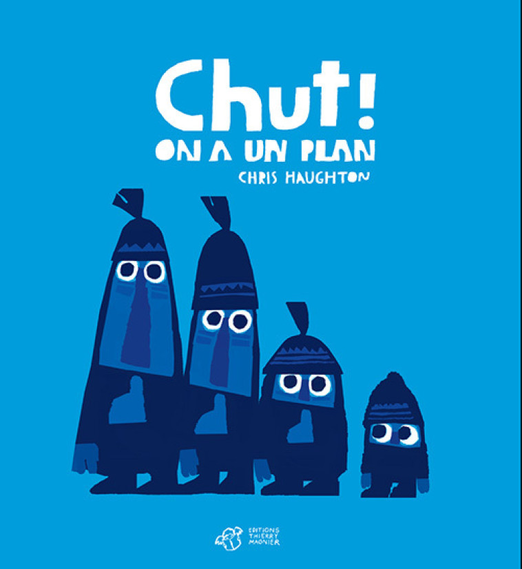 Chut ! On a un plan - Chris Haughton - THIERRY MAGNIER