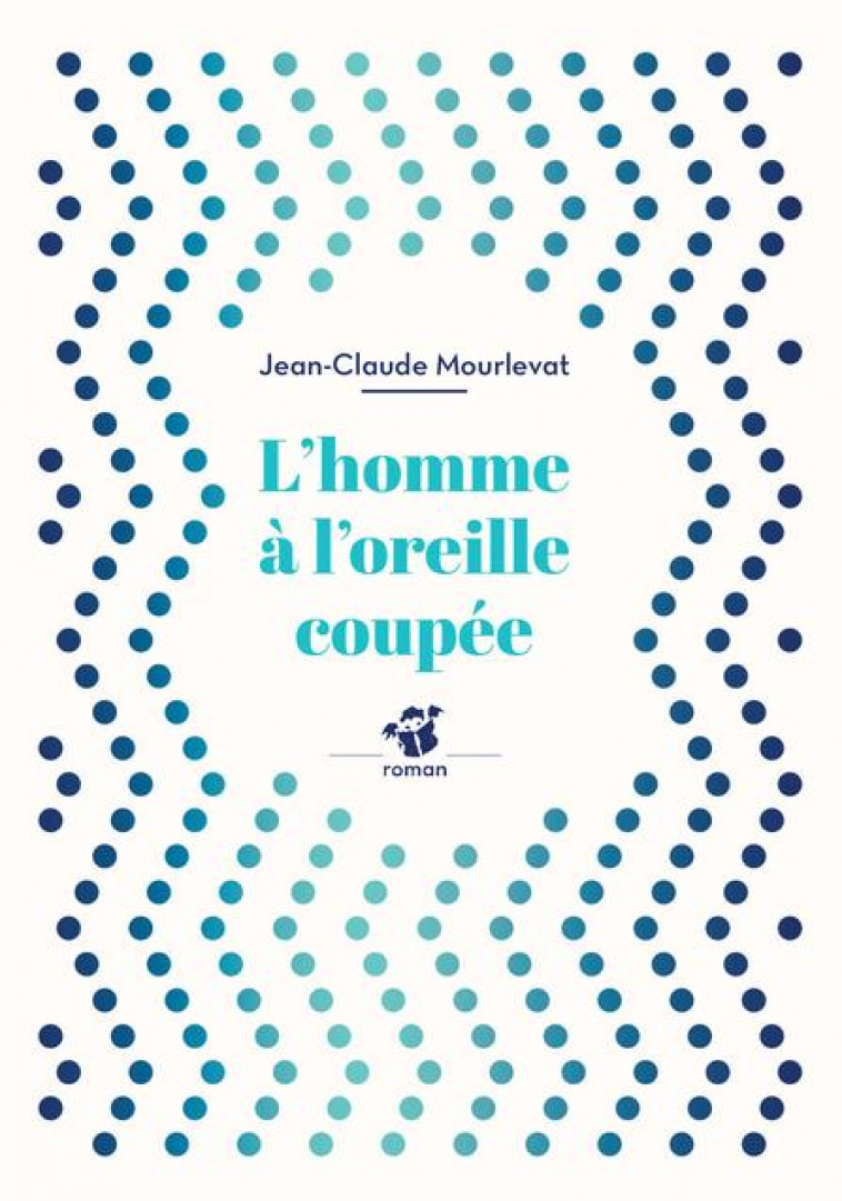 L-HOMME A L-OREILLE COUPEE (NE) - JEAN-CLAUDE MOURLEVA - T. Magnier