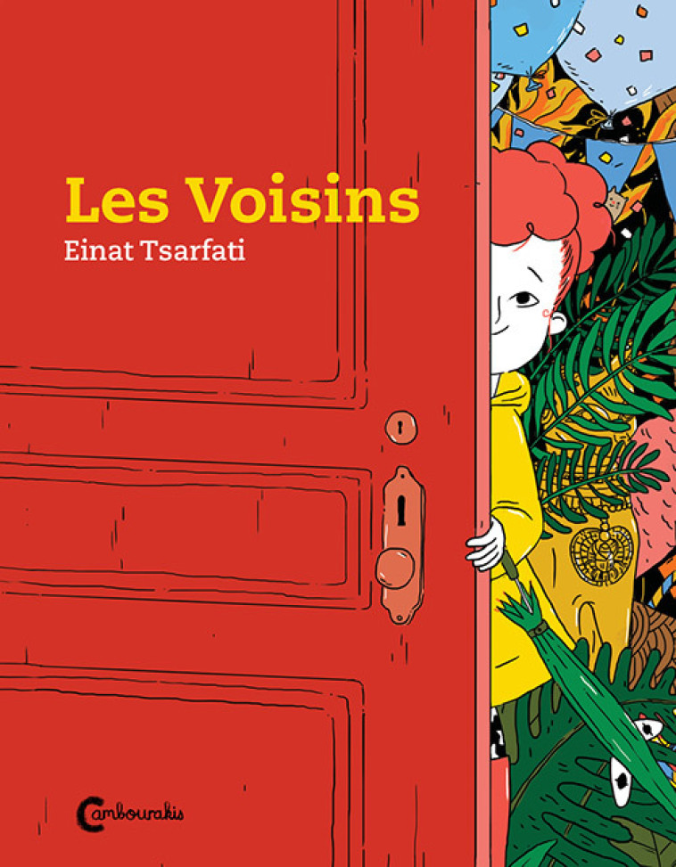 LES VOISINS - Einat Tsarfati, Rosie Pinhas-Delpuech - CAMBOURAKIS