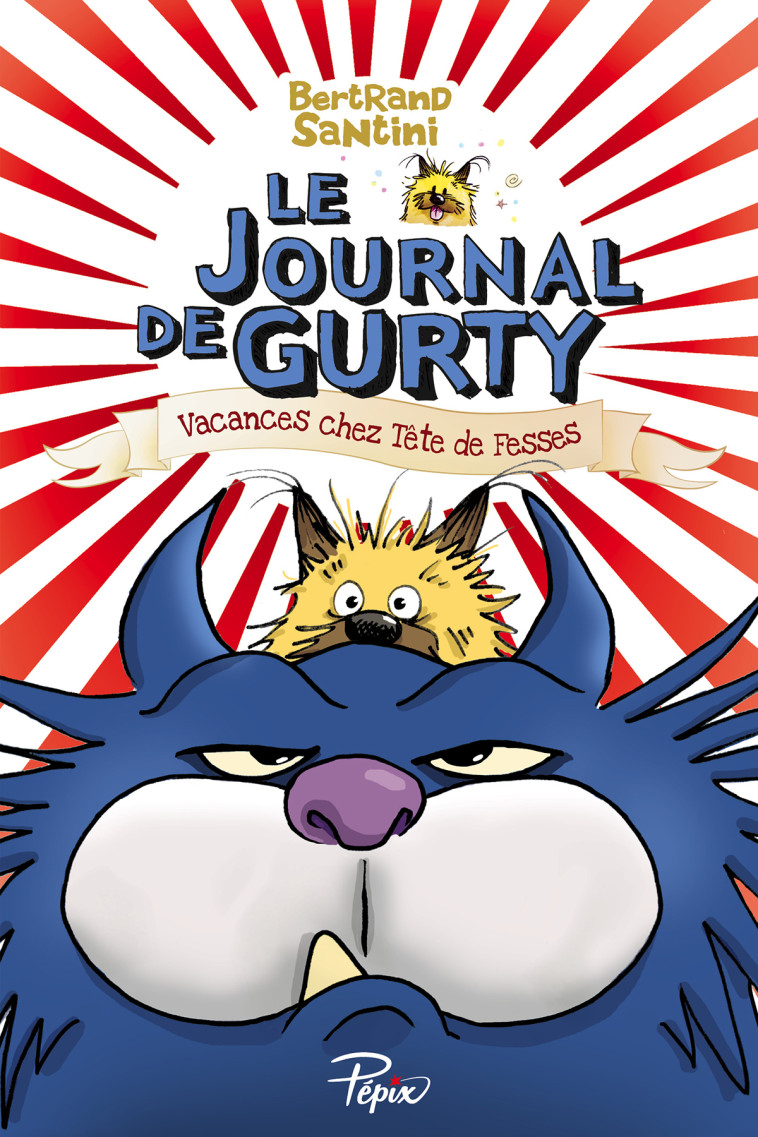 LE JOURNAL DE GURTY - T05 - VACANCES CHEZ TETE DE FESSES - Bertrand Santini - SARBACANE