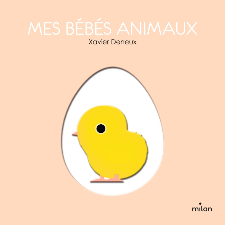 Mes bébés animaux - Xavier Deneux - MILAN