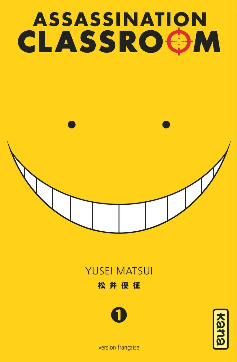 ASSASSINATION CLASSROOM - TOME 1 - Yusei Matsui Yusei Matsui - KANA