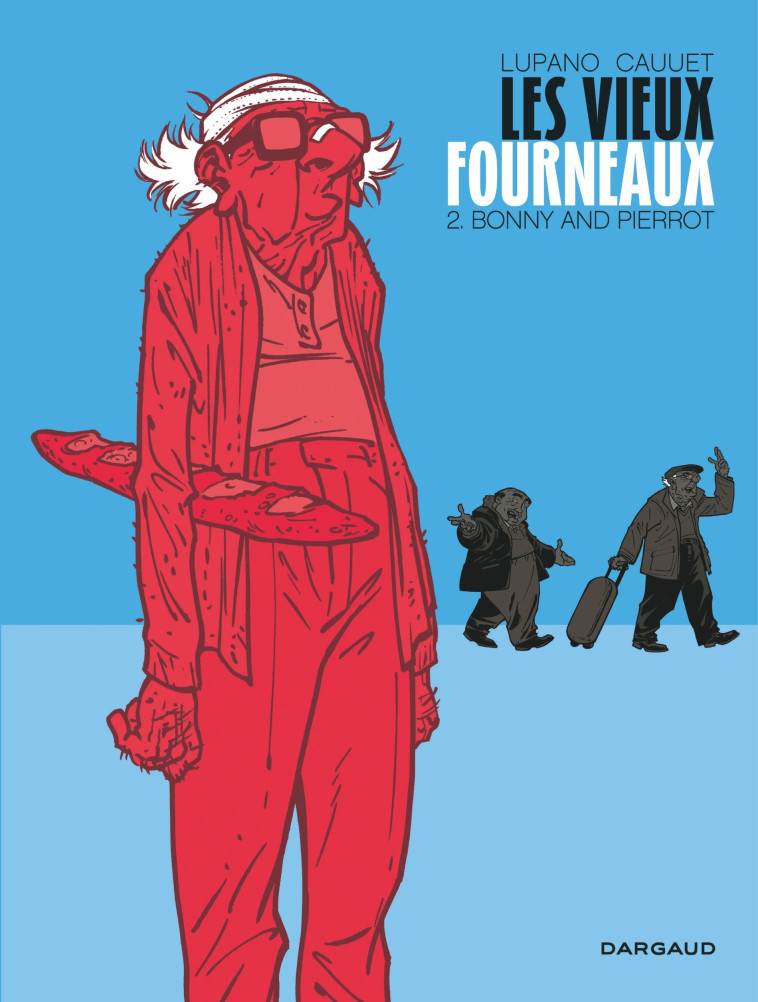 LES VIEUX FOURNEAUX - TOME 2 - BONNY AND PIERROT - Lupano Wilfrid Lupano Wilfrid, Cauuet Paul Cauuet Paul,  Lupano Wilfrid,  Cauuet Paul - DARGAUD