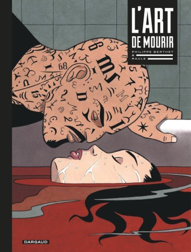 L-ART DE MOURIR - Berthet Philippe Berthet Philippe, RAULE RAULE,  Berthet Philippe,  Raule - DARGAUD