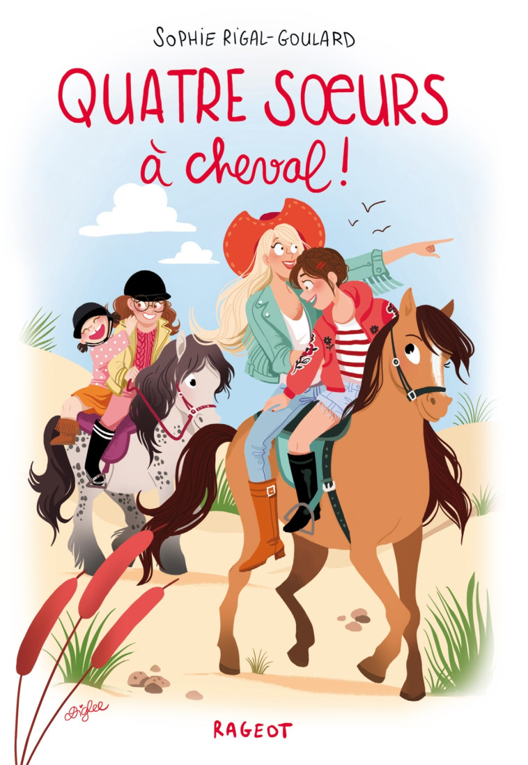 QUATRE SOEURS - T03 - QUATRE SOEURS A CHEVAL ! - Sophie Rigal-Goulard - RAGEOT