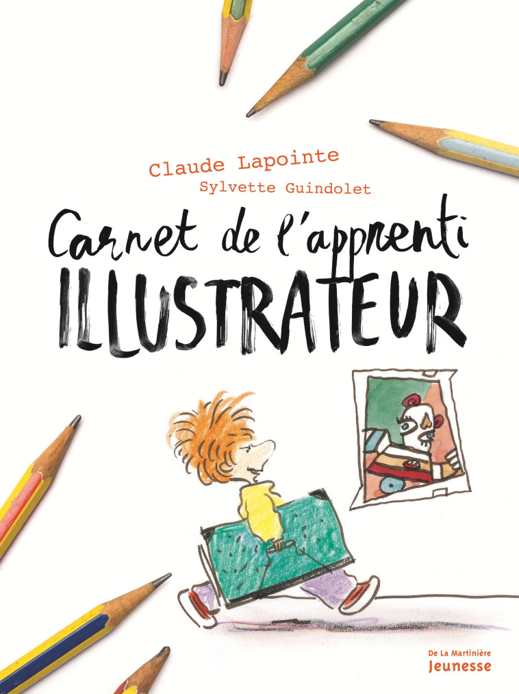 CARNET DE L-APPRENTI ILLUSTRATEUR - Sylvette Guindolet, Claude Lapointe - MARTINIERE J