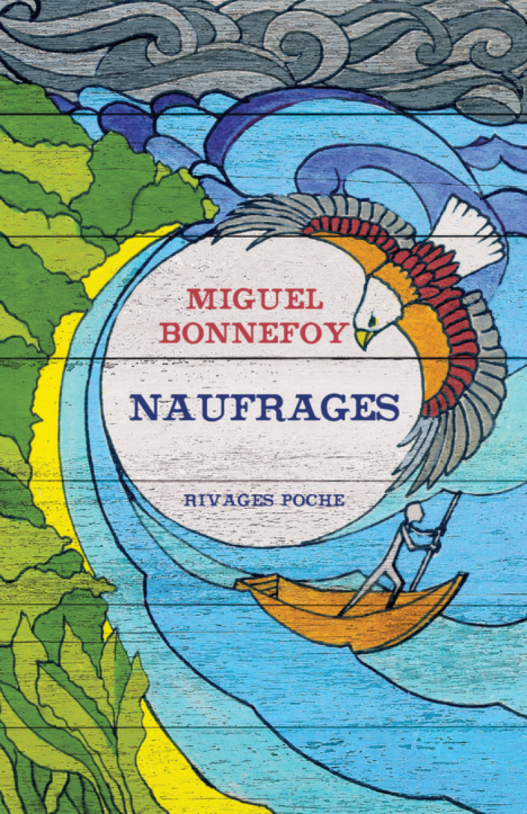 Naufrages - Miguel Bonnefoy - RIVAGES