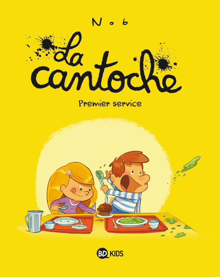 La cantoche, Tome 01 - Nob Nob,  Nob - BAYARD JEUNESSE