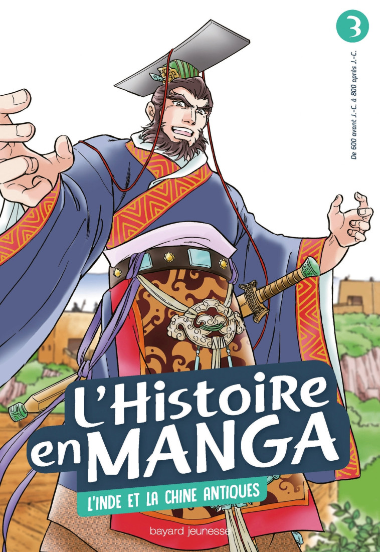 L-HISTOIRE EN MANGA 3. L-INDE ET LA CHINE ANTIQUES - Aurélien Estager - BAYARD JEUNESSE