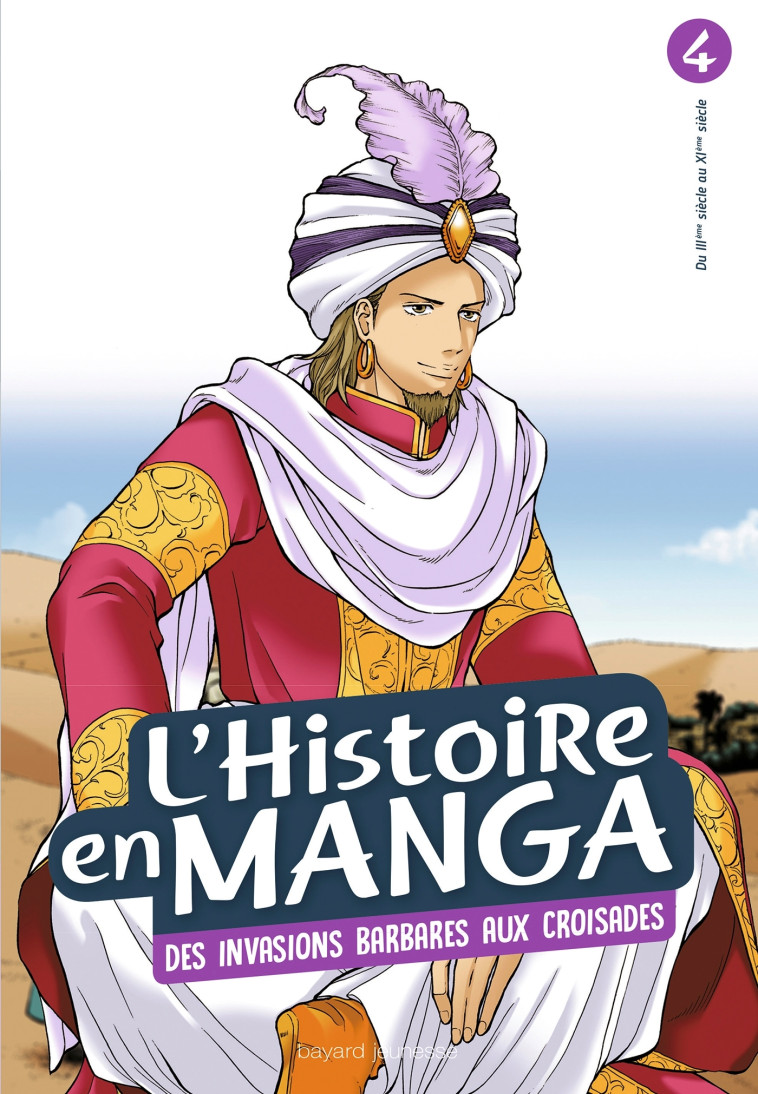 L-HISTOIRE EN MANGA TOME 4- D-ATTILA A GUILLAUME LE CONQUERANT - DE L-EMPIRE ROMAIN A L-EMPIRE BYZAN - Aurélien Estager - BAYARD JEUNESSE