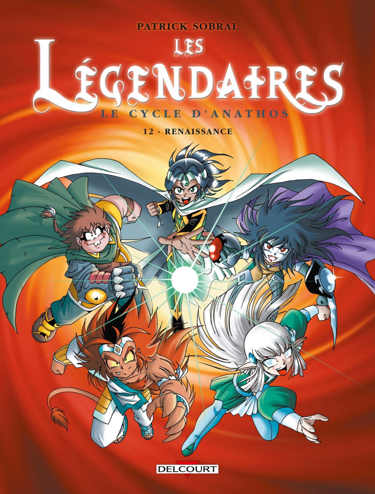 LES LEGENDAIRES T12 - LE CYCLE D-ANATHOS : RENAISSANCE -  SOBRAL-P - DELCOURT