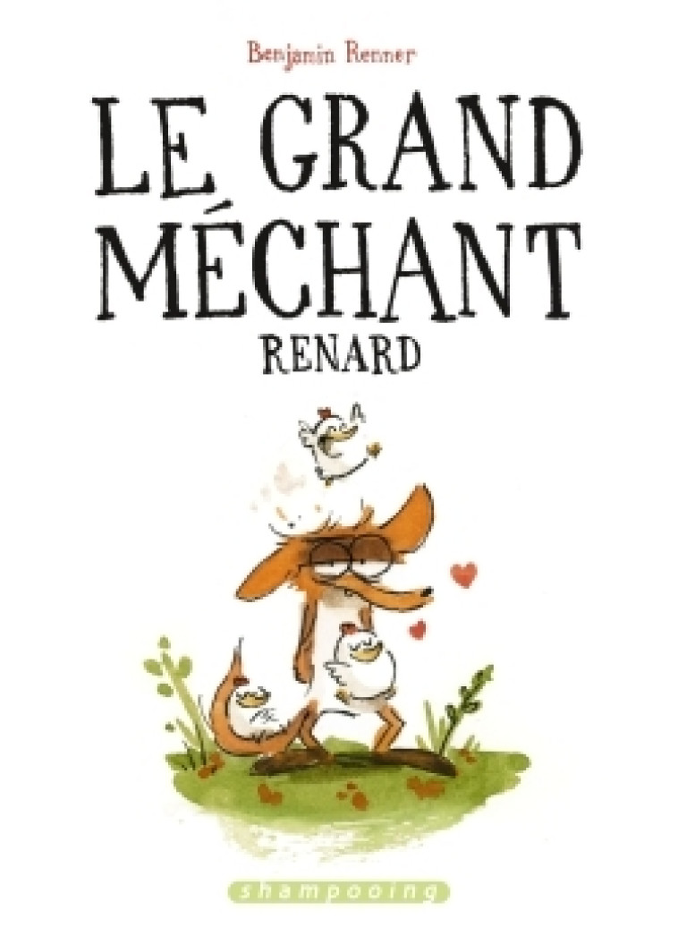 LE GRAND MECHANT RENARD - Benjamin Renner - DELCOURT