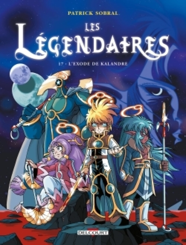 LES LEGENDAIRES T17 - L-EXODE DE KALANDRE - Patrick Sobral - DELCOURT