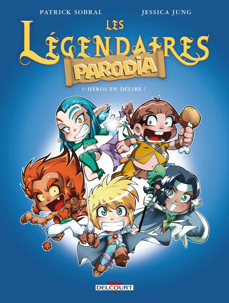 LES LEGENDAIRES - PARODIA T01 - HEROS EN DELIRE ! - Patrick Sobral, Jessica Jung - DELCOURT