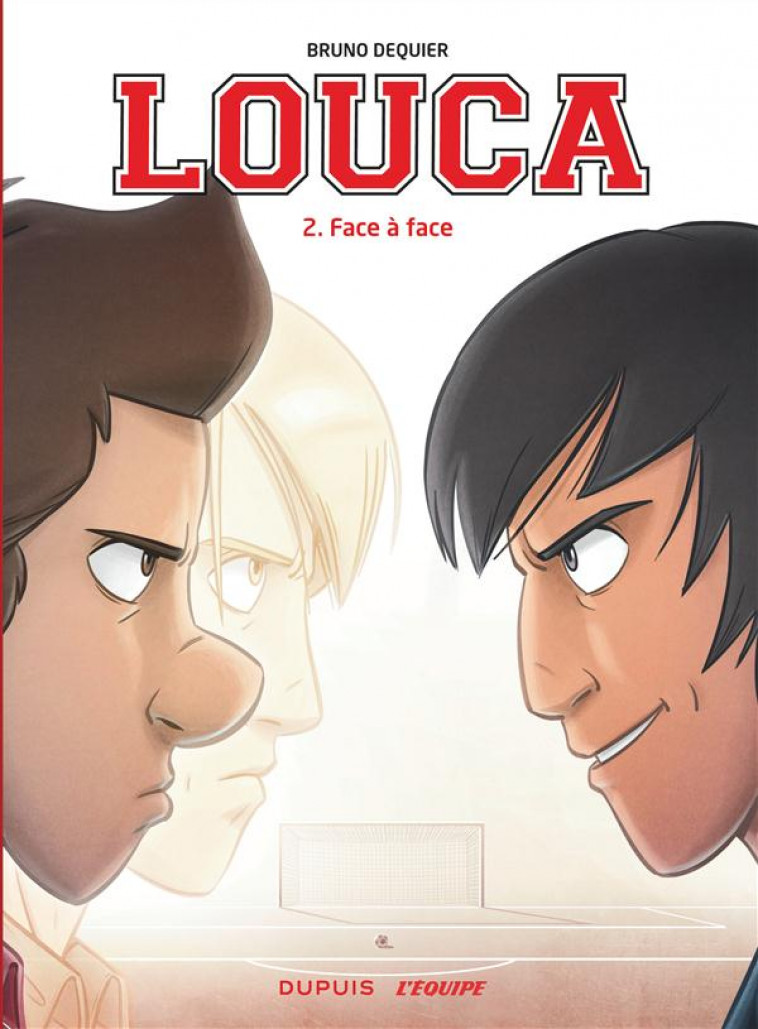 LOUCA - TOME 2 - FACE A FACE - DEQUIER BRUNO - Dupuis