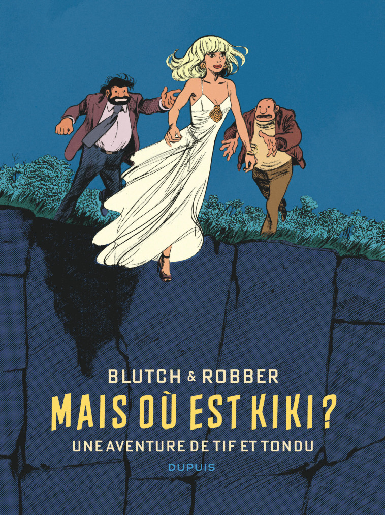 TIF ET TONDU DE BLUTCH ET ROBBER - MAIS OU EST KIKI ? - Robber Robber, Blutch Blutch - DUPUIS