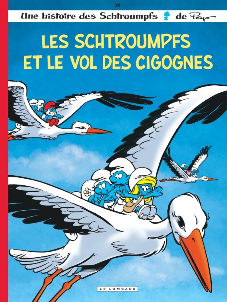 LES SCHTROUMPFS LOMBARD - TOME 38 - LES SCHTROUMPFS ET LE VOL DES CIGOGNES - Díaz Vizoso Miguel Díaz Vizoso Miguel, Culliford Thierry Culliford Thierry, JOST Alain JOST Alain,  Díaz Vizoso Miguel,  Culliford Thierry,  JOST Alain - LOMBARD