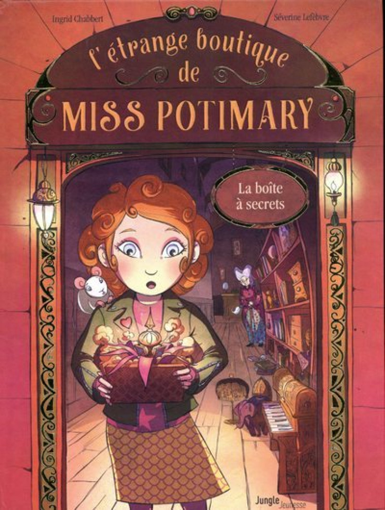 L-ETRANGE BOUTIQUE DE MISS POTIMARY - TOME 1 LA BOITE A SECRETS - VOL01 - Ingrid Chabbert, Séverine Lefebvre - JUNGLE