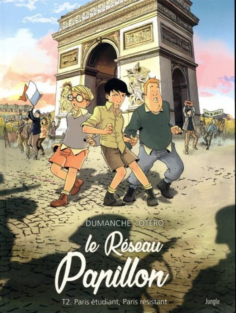 LE RESEAU PAPILLON - TOME 2 PARIS ETUDIANT, PARIS RESISTANT - VOL02 - Franck Dumanche, Nicolas Otero - JUNGLE