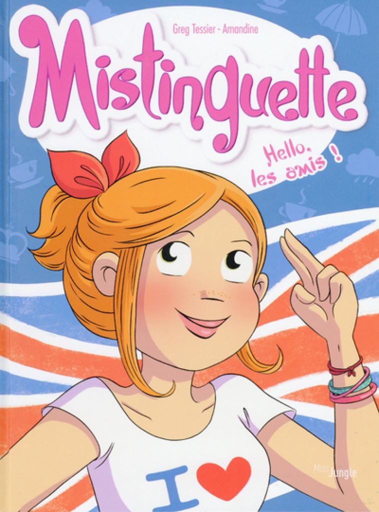 Mistinguette - Tome 10 Hello les amis - Greg Tessier, Amandine Amandine - JUNGLE