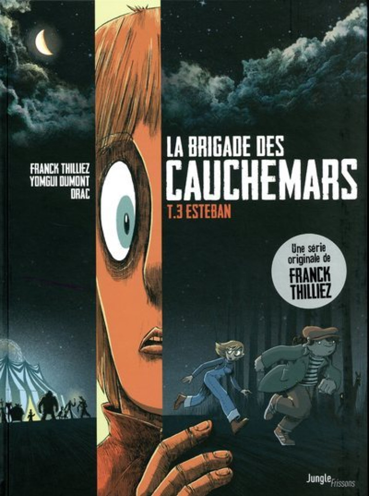 LA BRIGADE DES CAUCHEMARS - TOME 3 ESTEBAN - VOL03 - Franck Thilliez, Yomgui Dumont, Drac Drac, Julien Langlais - JUNGLE