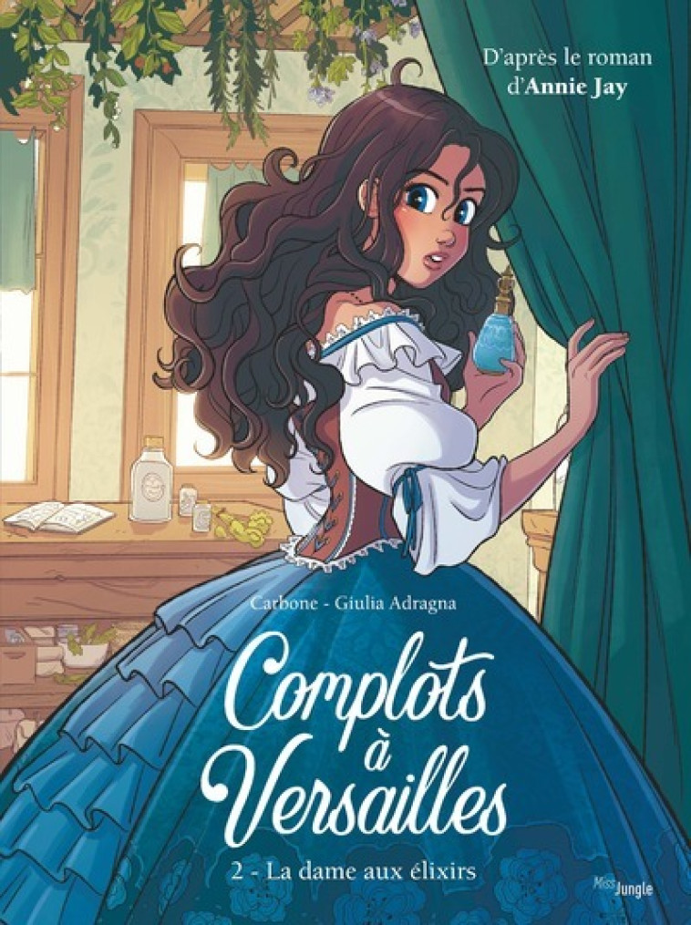 Complots à Versailles - tome 2 La dame aux élixirs - Tome 2 - Carbone Carbone, Annie Jay, Giulia Adragna,  Carbone - JUNGLE