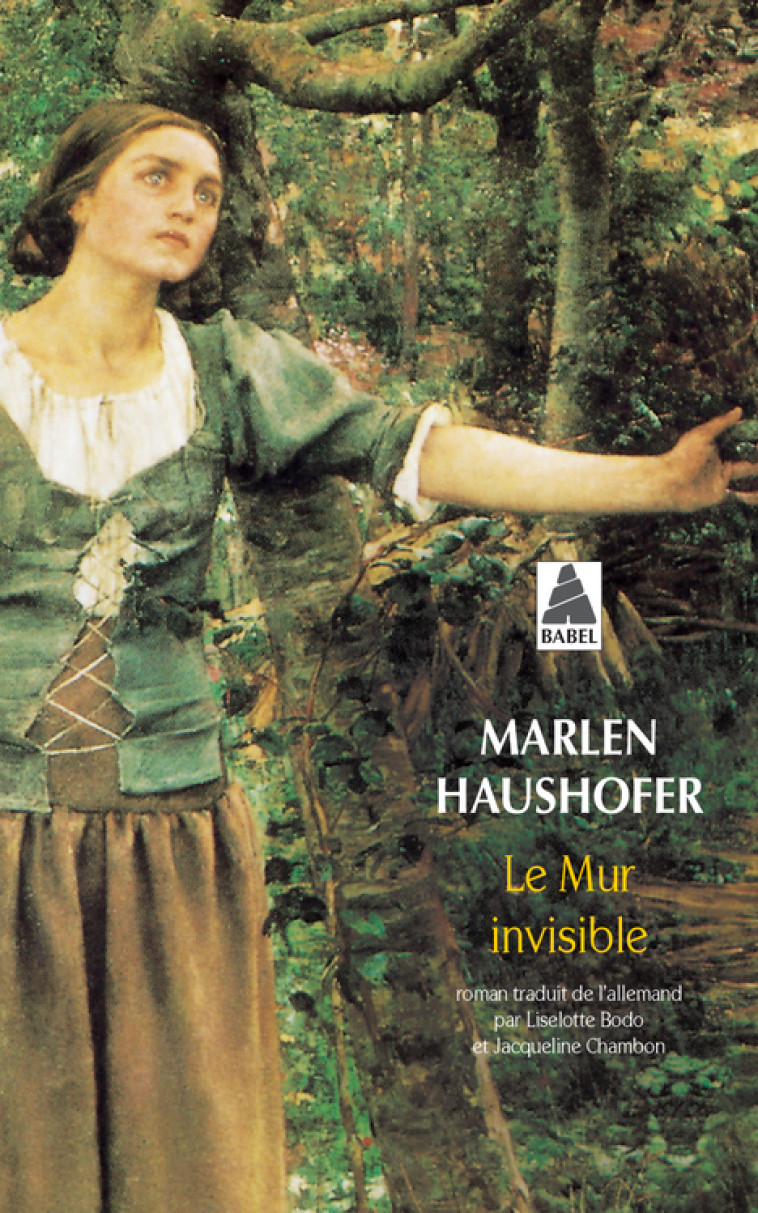 LE MUR INVISIBLE - Marlen Haushofer, Patrick Charbonneau, Jacqueline Chambon, Liselotte Bodo - ACTES SUD