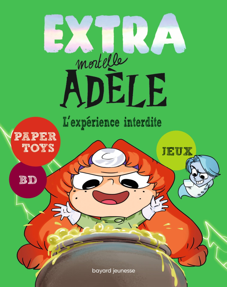 EXTRA MORTELLE ADELE T4 - L-EXPERIENCE INTERDITE - Mr Tan Mr Tan, Diane Le Feyer - BAYARD JEUNESSE